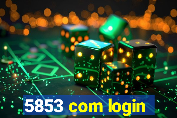 5853 com login